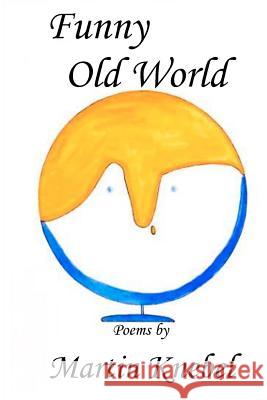 Funny Old World Martin Knebel 9781481062053 Createspace - książka