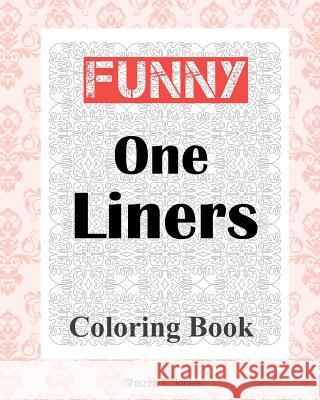 Funny One Liners Coloring Book Shazza T. Jones 9781981832767 Createspace Independent Publishing Platform - książka