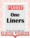 Funny One Liners Coloring Book Shazza T. Jones 9781981832767 Createspace Independent Publishing Platform