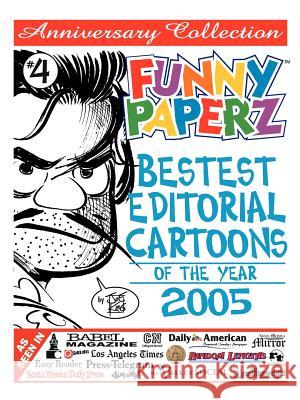 Funny Paperz #4: Bestest Editorial Cartoons of the Year - 2005 King, Joe 9781412099196 Trafford Publishing - książka