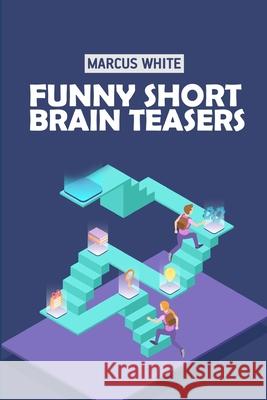 Funny Short Brain Teasers: Hiroimono Puzzles Marcus White 9781726647250 Independently Published - książka