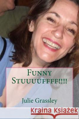 Funny Stuuuuffff!!!! Julie Grassley 9781523389230 Createspace Independent Publishing Platform - książka