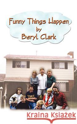 Funny Things Happen Beryl Clark 9781403366924 Authorhouse - książka