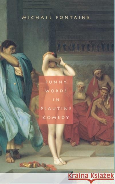 Funny Words in Plautine Comedy Michael Fontaine 9780195341447 Oxford University Press, USA - książka