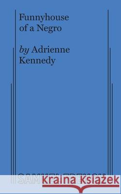 Funnyhouse of a Negro Adrienne Kennedy 9780573621666 Samuel French Trade - książka