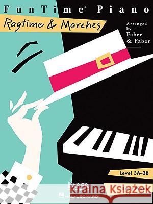 Funtime Piano Ragtime & Marches: Level 3a-3b Nancy And Randall Faber 9781616770082 Faber Piano Adventures - książka