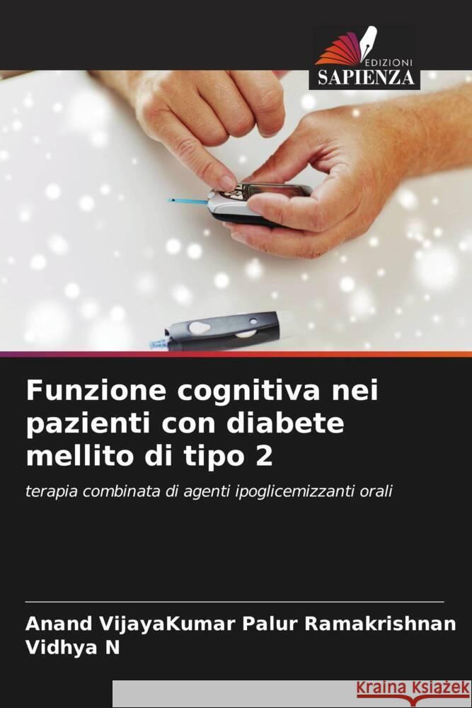 Funzione cognitiva nei pazienti con diabete mellito di tipo 2 Palur Ramakrishnan, Anand VijayaKumar, N, Vidhya 9786208547516 Edizioni Sapienza - książka