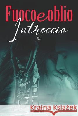 Fuoco e oblio: Intreccio Cara Valli 9781699822548 Independently Published - książka