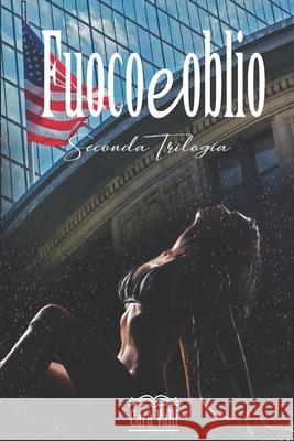 Fuoco e oblio: La seconda trilogia Valli, Cara 9798640849578  - książka