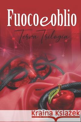 Fuoco e oblio: La terza trilogia Valli, Cara 9798709625334 Independently published - książka