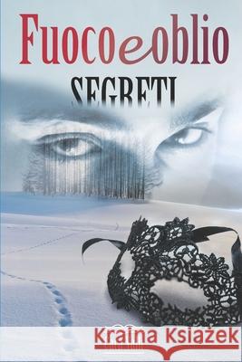 Fuoco e oblio: Segreti (Volume 8) Valli, Cara 9798585394751 Independently published - książka