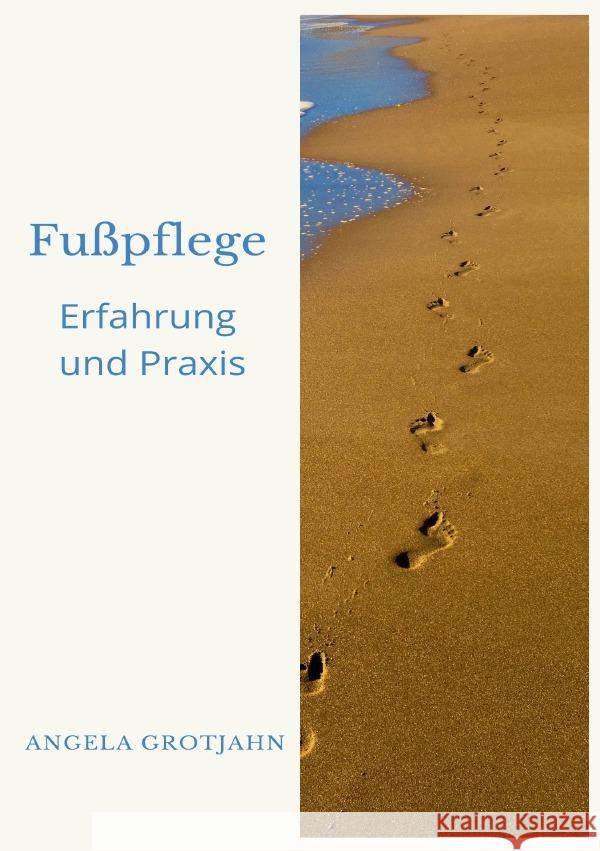 Fußpflege Erfahrung und Praxis Grotjahn, Angela 9783756552269 epubli - książka