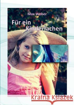 Fur Ein Kinderlachen Max Weber 9781326291396 Lulu.com - książka