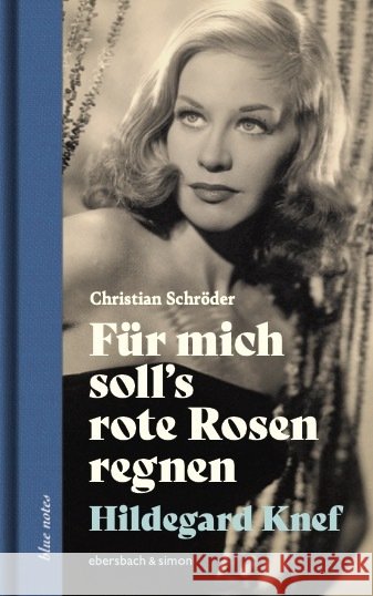 Für mich soll's rote Rosen regnen. Hildegard Knef Schröder, Christian 9783869153131 Ebersbach & Simon - książka