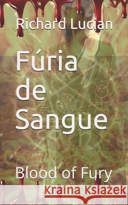 Fúria de Sangue: Fury of Blood Lucian, Richard 9781720109068 Independently Published - książka