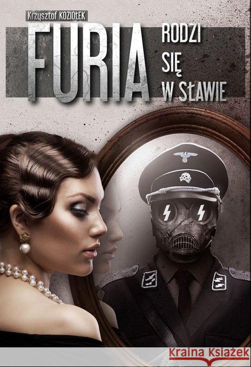 Furia rodzi się w sławie Koziołek Krzysztof 9788393483181 Manufaktura Tekstów - książka