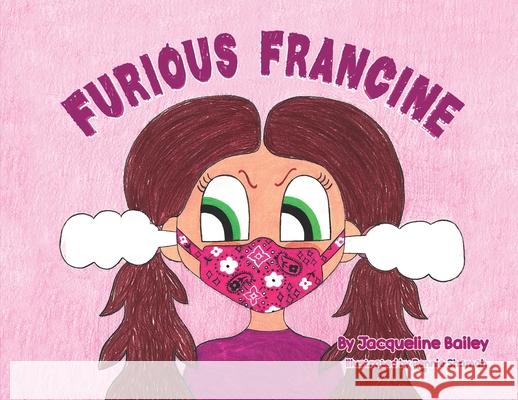 Furious Francine Jacqueline Bailey 9781637641583 Dorrance Publishing Co. - książka