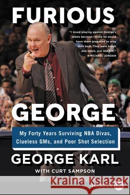 Furious George: My Forty Years Surviving NBA Divas, Clueless Gms, and Poor Shot Selection George Karl 9780062496997 HarperLuxe - książka