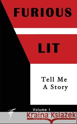 Furious Lit: Tell Me A Story Samantha Atzeni Adam Wilson 9781733736060 Read Furiously - książka