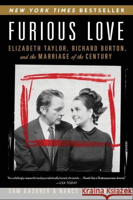 Furious Love: Elizabeth Taylor, Richard Burton, and the Marriage of the Century Sam Kashner Nancy Schoenberger 9780061562853 It Books - książka