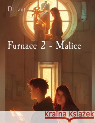 Furnace 2 - Malice Anthony T Vento   9781088224151 IngramSpark - książka