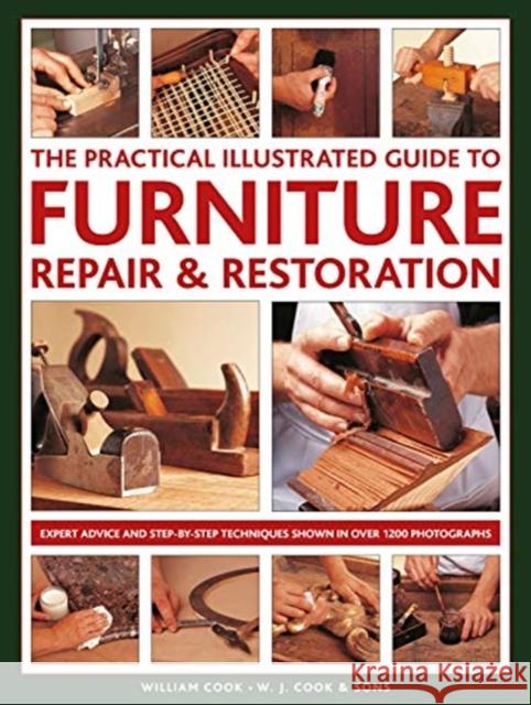 Furniture Repair & Restoration, The Practical Illustrated Guide to: Expert advice and step-by-step techniques in over 1200 photographs William Cook 9780754834977 Lorenz Books - książka