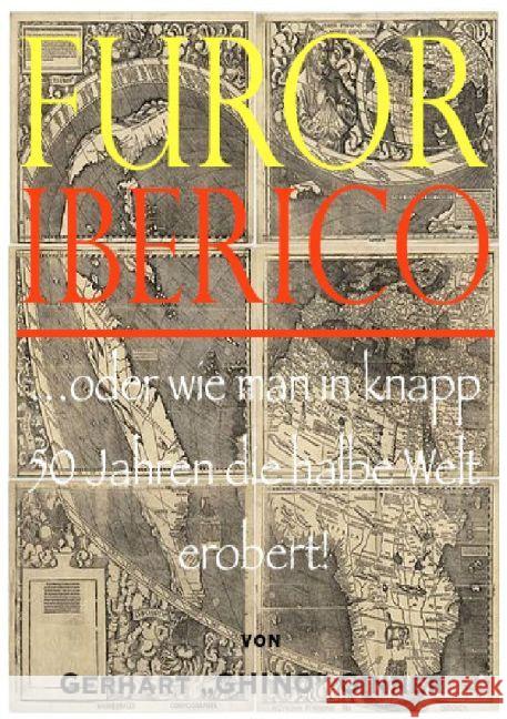 Furor Iberico : ...wie man in knapp 50 Jahren die halbe Welt erobert! ginner, gerhart 9783745041026 epubli - książka