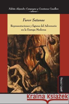 Furor Satanae: Representaciones y figuras del Adversario en la Europa Moderna Constanza Cavallero Michael D Bailey Martine Ostorero 9788419830227 Mino y Davila Editores - książka