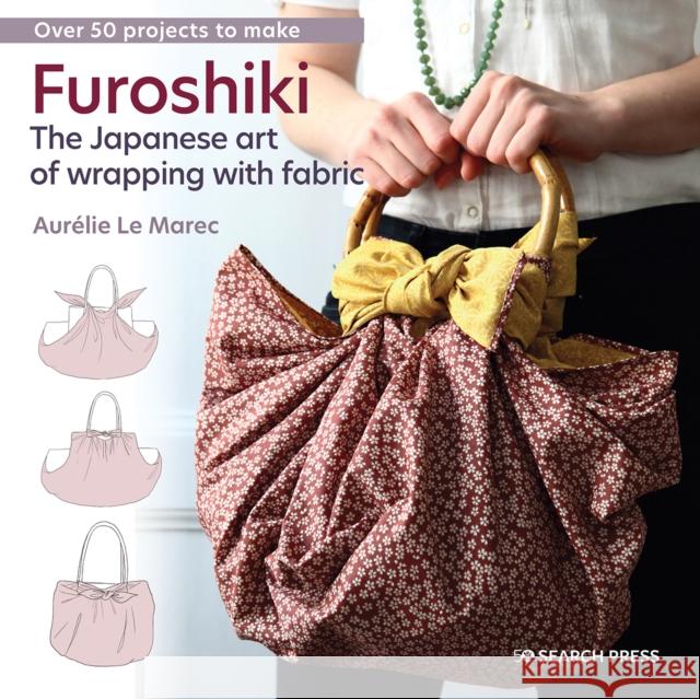 Furoshiki: The Japanese Art of Wrapping with Fabric Aurelie L 9781800920262 Search Press Ltd - książka