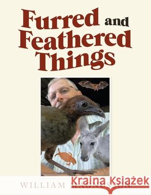 Furred and Feathered Things William Magnusson 9781664185579 Xlibris Us - książka