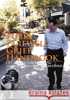 Furry Farewell Grief Handbook: Life and Pet Loss Coaching Growing from Grief to Greatness Crenshaw, Dan 9781477114193 Xlibris Corporation - książka