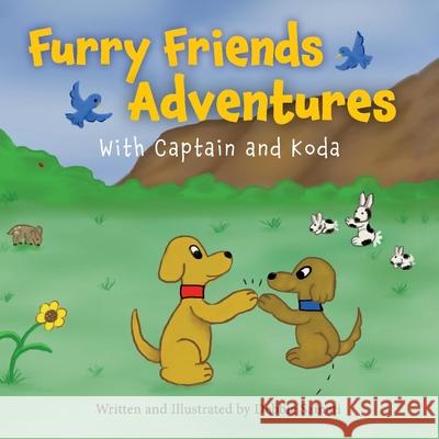 Furry Friends Adventures: With Captain and Kodavolume 1 Debbie Sainati 9781667826356 Bookbaby - książka