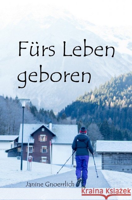 Fürs Leben geboren Gnoerrlich, Janine 9783748521730 epubli - książka