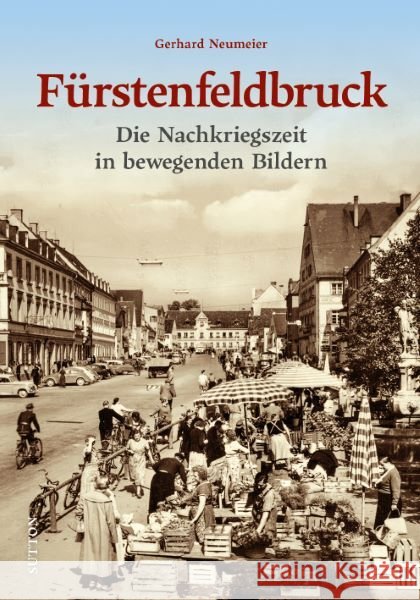 Fürstenfeldbruck Neumeier, Gerhard 9783963034879 Sutton - książka