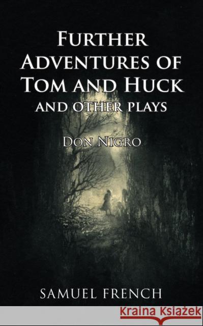 Further Adventures of Tom and Huck and Other Plays Don Nigro 9780573702587 Samuel French Trade - książka