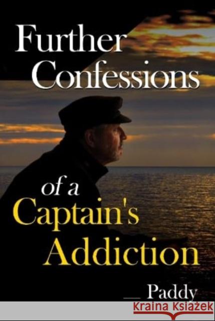 Further Confessions of a Captain's Addiction Paddy 9781804390344 Olympia Publishers - książka