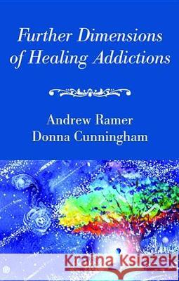 Further Dimensions of Healing Addictions Andrew Ramer Donna Cunningham 9781532645129 Wipf & Stock Publishers - książka