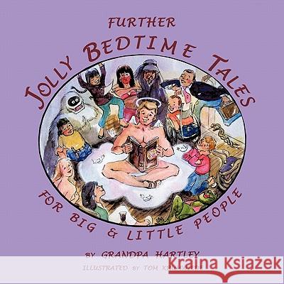 Further Jolly Bedtime Tales for Big & Little People Grandpa Hartley 9781449082673 AuthorHouse - książka