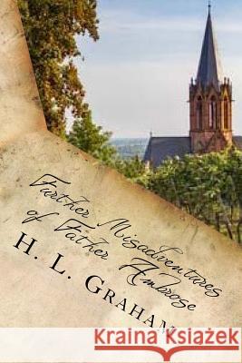 Further Misadventures of Father Ambrose H. L. Graham 9781986836234 Createspace Independent Publishing Platform - książka