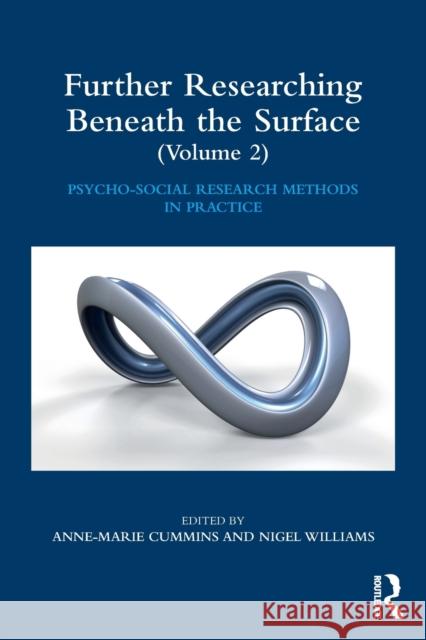 Further Researching Beneath the Surface: Psycho-Social Research Methods in Practice Cummins, Anne-Marie 9781782204121  - książka