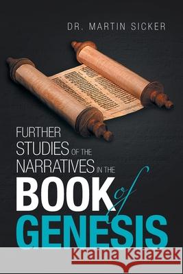 Further Studies of the Narratives in the Book of Genesis Dr Martin Sicker 9781796069242 Xlibris Us - książka