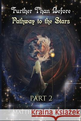 Further Than Before: Pathway to the Stars, Part 2 Matthew J. Opdyke 9780578436197 Matthew J Opdyke - książka