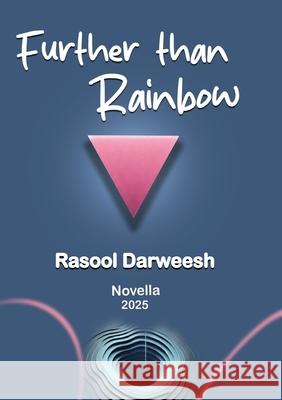 Further Than Rainbow Rasool Darweesh 9789776732346 Kinzy Publishing Agency - książka