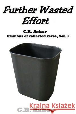 Further Wasted Effort C. R. Asher 9781312989269 Lulu.com - książka
