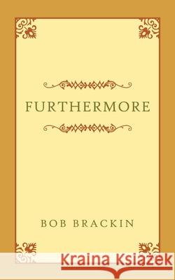 Furthermore Bob Brackin 9781665515696 Authorhouse - książka