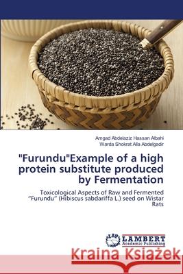 FurunduExample of a high protein substitute produced by Fermentation Albahi, Amgad Abdelaziz Hassan 9786139843602 LAP Lambert Academic Publishing - książka