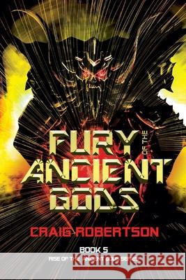 Fury of the Ancient Gods Craig Robertson 9781732872486 Imagine-It Publishing - książka