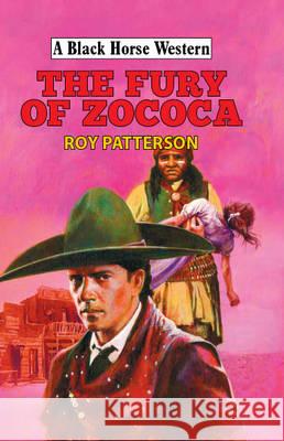Fury of Zococa  Patterson, Roy 9780719820649 A Black Horse Western - książka