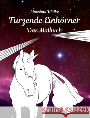 Furzende Einhörner - Das Malbuch Massimo Wolke 9783743124387 Books on Demand - książka