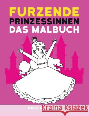 Furzende Prinzessinnen - Das Malbuch Massimo Wolke 9783752624823 Books on Demand - książka